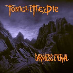 Tonight They Die : Darkness Eternal